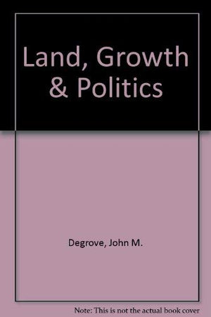 Land, Growth & Politics-used