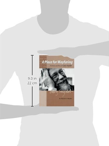 A Place for Wayfaring: The Poetry and Prose of Gary Snyder,Used