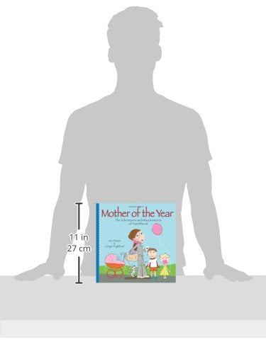 Mother of the Year: The Adventures and Misadventures of Parenthood,Used