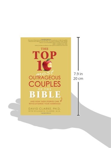 The Top 10 Most Outrageous Couples of the Bible: And How Their Stories Can Revolutionize Your Marriage,Used