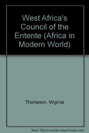 West Africa's Council of the Entente (Africa in the modern world),Used
