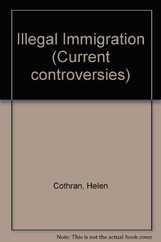 Current Controversies  Illegal Immigration (Hardcover Edition),Used