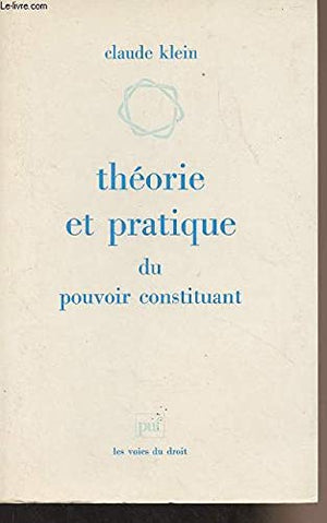Theorie et pratique du pouvoir constituant (Les Voies du droit) (French Edition),Used