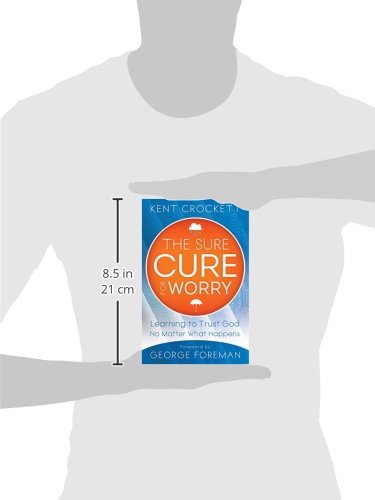 The Sure Cure for Worry: Learning To Trust God No Matter What Happens,Used