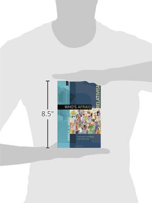 Who's Afraid of Relativism?: Community, Contingency, and Creaturehood (The Church and Postmodern Culture),Used