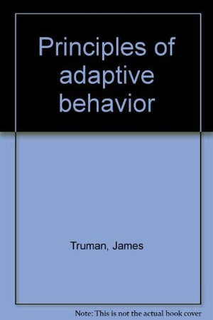 Principles of adaptive behavior,Used