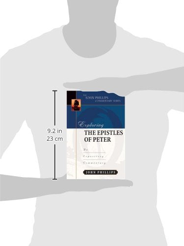 Exploring the Epistles of Peter (John Phillips Commentary Series) (The John Phillips Commentary Series),Used