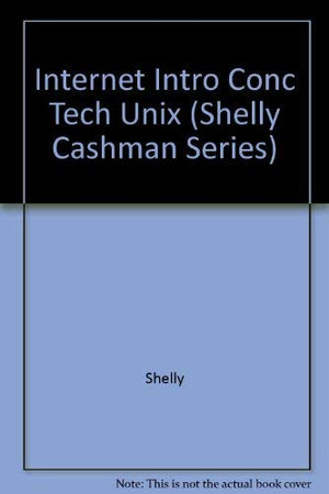 The Internet: Introductory Concepts and Techniques (Unix) (Shelly Cashman Series),Used