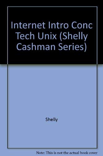 The Internet: Introductory Concepts and Techniques (Unix) (Shelly Cashman Series),Used