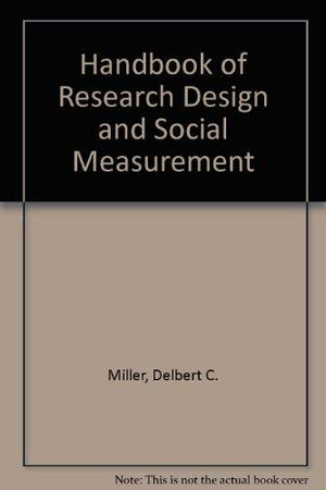 Handbook of Research Design and Social Measurement: A Text and Reference Book for the Social and Behavioral Sciences,Used