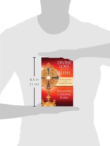 Divine Love Made Flesh: The Holy Eucharist as the Sacrament of Charity,New