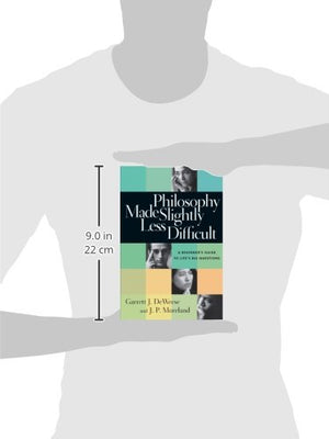 Philosophy Made Slightly Less Difficult: A Beginner'S Guide To Life'S Big Questions,New