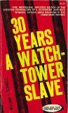 30 Years A Watchtower Slave,Used