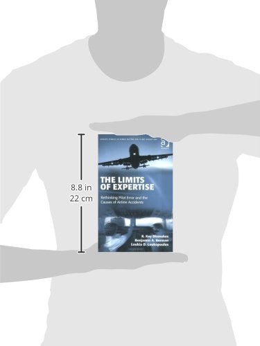 The Limits of Expertise: Rethinking Pilot Error and the Causes of Airline Accidents,Used