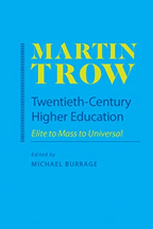 TwentiethCentury Higher Education: Elite to Mass to Universal,New