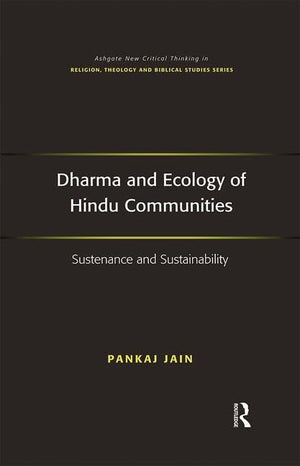 Dharma and Ecology of Hindu Communities (Routledge New Critical Thinking in Religion, Theology and Biblical Studies),Used
