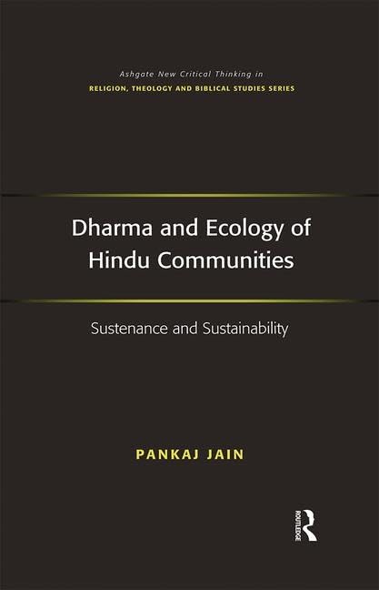 Dharma and Ecology of Hindu Communities (Routledge New Critical Thinking in Religion, Theology and Biblical Studies),Used