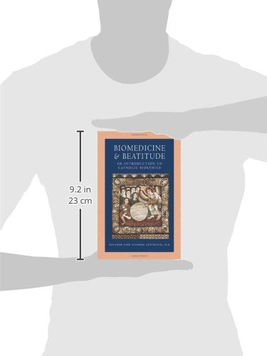 Biomedicine And Beatitude: An Introduction To Catholic Bioethics (Catholic Moral Thought)-used