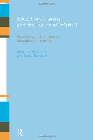 Education, Training and the Future of Work II: Developments in Vocational Education and Training,Used