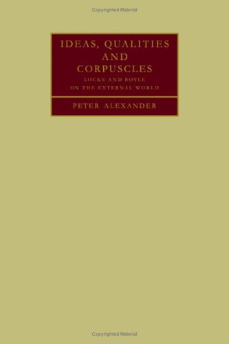 Ideas, Qualities and Corpuscles: Locke and Boyle on the External World,Used