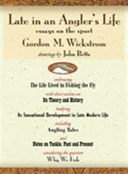 Late in an Angler's Life: Essays on the Sport,Used