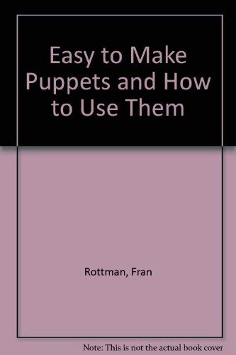 Easy to Make Puppets and How to Use Them,Used