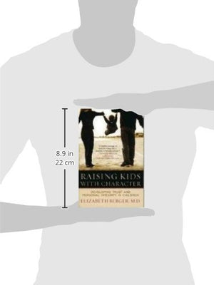 Raising Kids With Character: Developing Trust And Personal Integrity In Children,New
