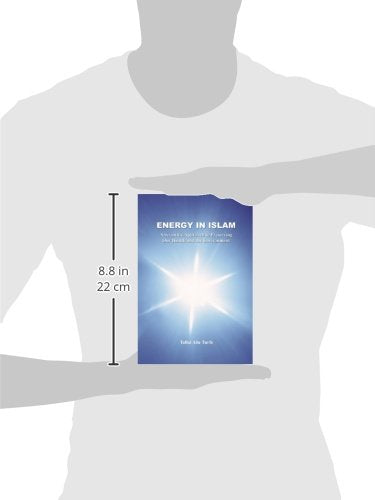 Energy In Islam: A Scientific Approach To Preserving Our Health And The Environment
