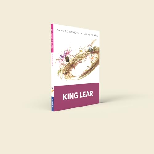 King Lear: Oxford School Shakespeare (Oxford School Shakespeare Series)