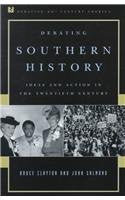 Debating Southern History: Ideas and Action in the Twentieth Century,Used