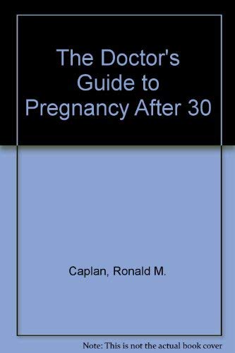 The Doctor's Guide to Pregnancy After 30,Used