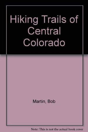 Hiking Trails of Central Colorado,Used