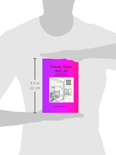 Frauds, Spies, And Lies: And How To Defeat Them