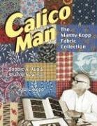 Calico Man  The Manny Kopp Fabric Collection,Used