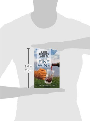 A Beer Drinker's Guide to Knowing and Enjoying Fine Wine,Used