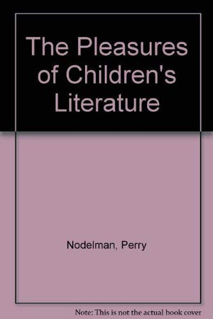 The Pleasures Of Children'S Literature,Used