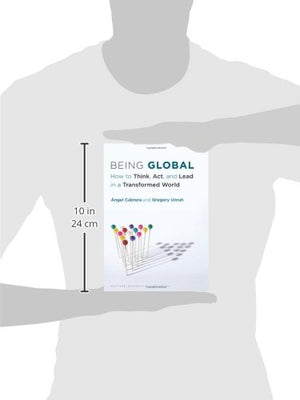 Being Global: How to Think, Act, and Lead in a Transformed World,Used