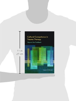 Cultural Competence in Trauma Therapy: Beyond the Flashback,Used