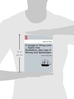 A Voyage to VikingLand ... EightyNine Illustrations. Also Map of Norway and Spitzbergen.,Used
