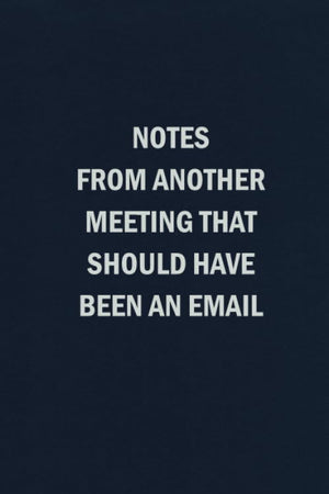 Notes From Another Meeting That Should Have Been An Email: Blank Lined Journal Coworker Notebook (Funny Office Journals),Used