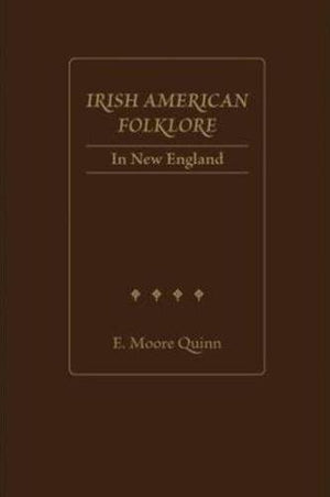 Irish American Folklore in New England (Irish Research),Used