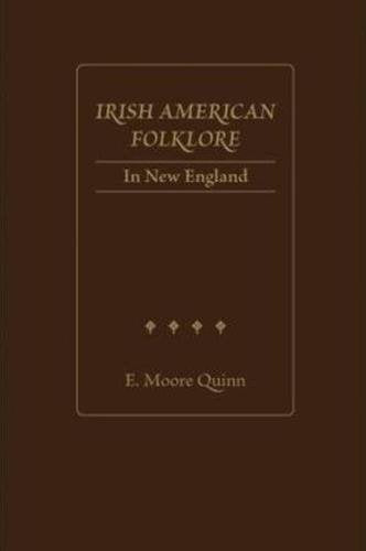 Irish American Folklore in New England (Irish Research),Used