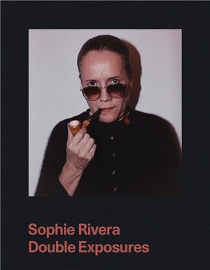 Sophie Rivera: Double Exposures