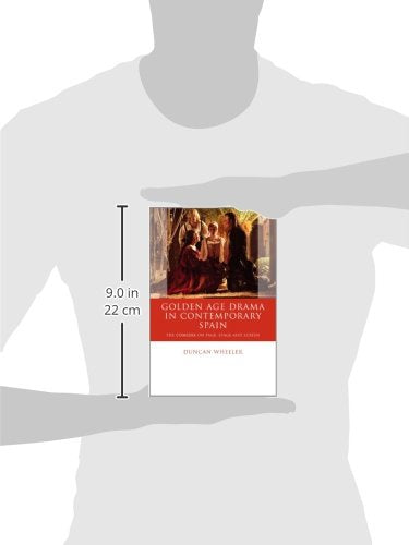 Golden Age Drama in Contemporary Spain: The Comedia on Page, Stage and Screen (Iberian and Latin American Studies),Used