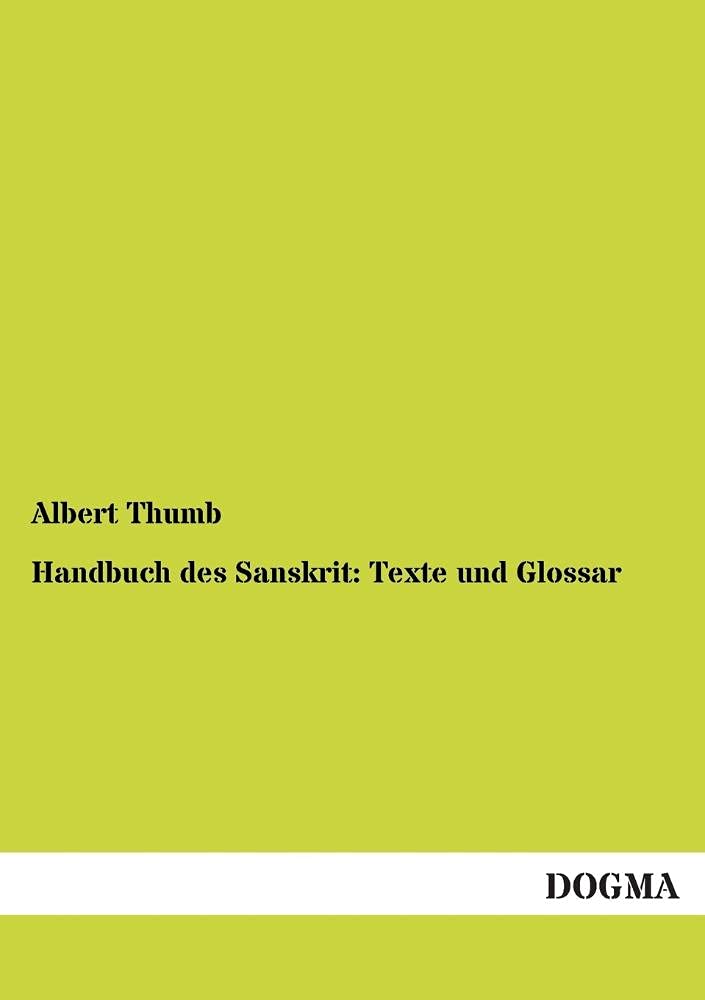 Handbuch des Sanskrit: Texte und Glossar (German Edition),Used