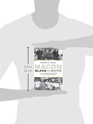 Macon Black and White: An Unutterable Separation in the American Century,Used