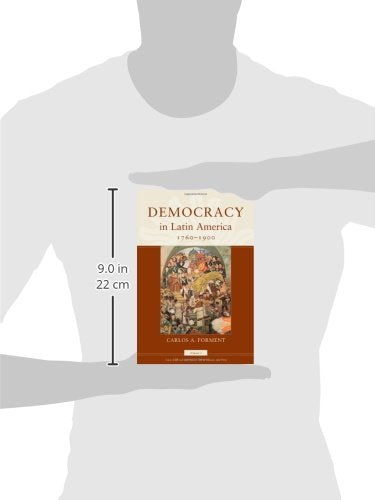 Democracy in Latin America, 17601900: Volume 1, Civic Selfhood and Public Life in Mexico and Peru (Volume 1) (Morality and Soci,Used