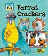 Parrot Crackers (Fact & Fiction: Critter Chronicles),Used