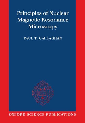 Principles Of Nuclear Magnetic Resonance Microscopy,New