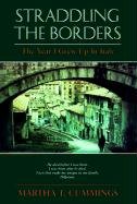 Straddling The Borders: The Year I Grew Up In Italy,New